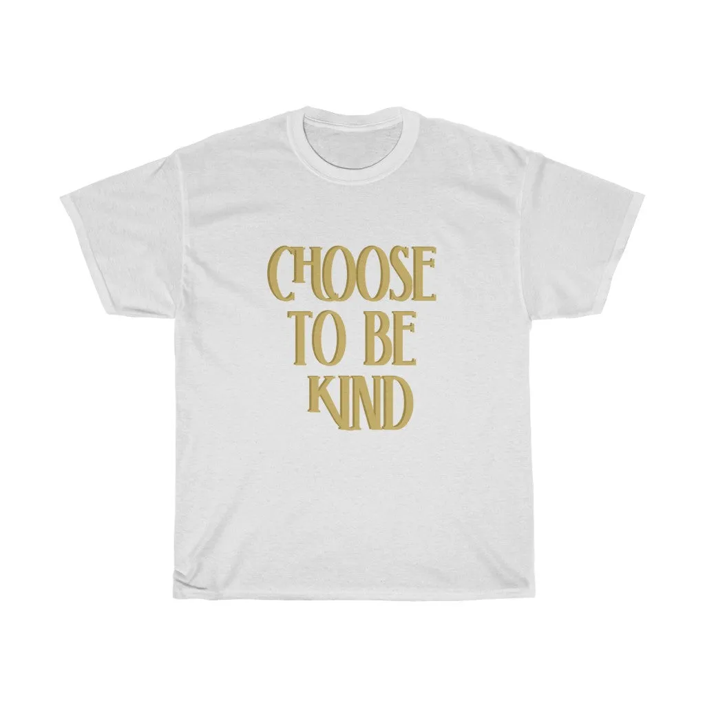 Choose to be Kind Tee