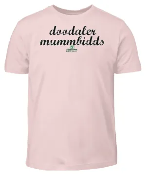 doodaler mummbidds  - Kinder T-Shirt