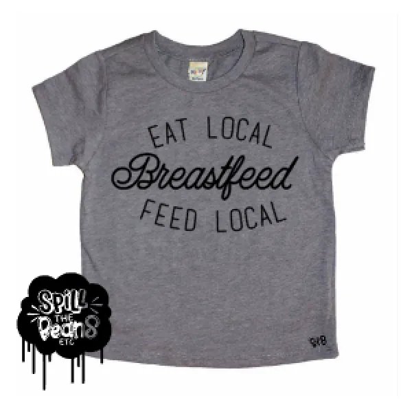 Eat Local Breastfeed Local Toddler and Baby Tee
