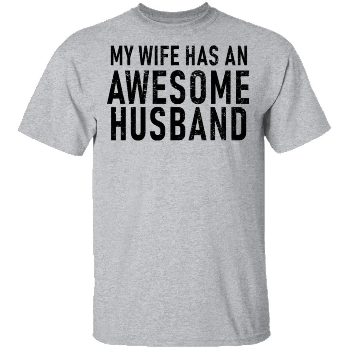 My Wife Has An Awesome Husband T-Shirt