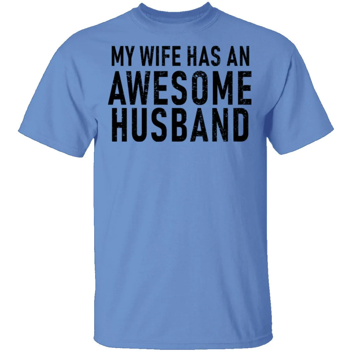 My Wife Has An Awesome Husband T-Shirt
