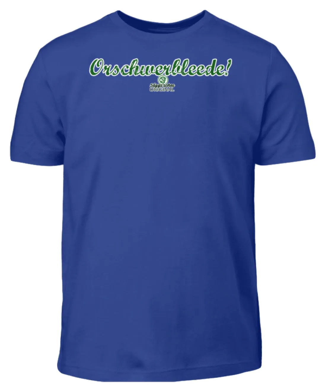 Orschwerbleede!  - Kinder T-Shirt