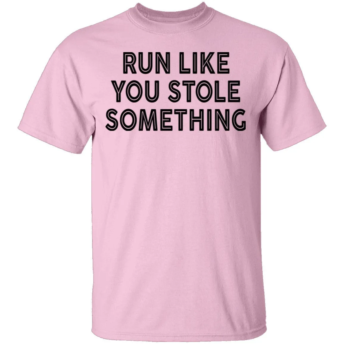 Run Like You Stole Something T-Shirt