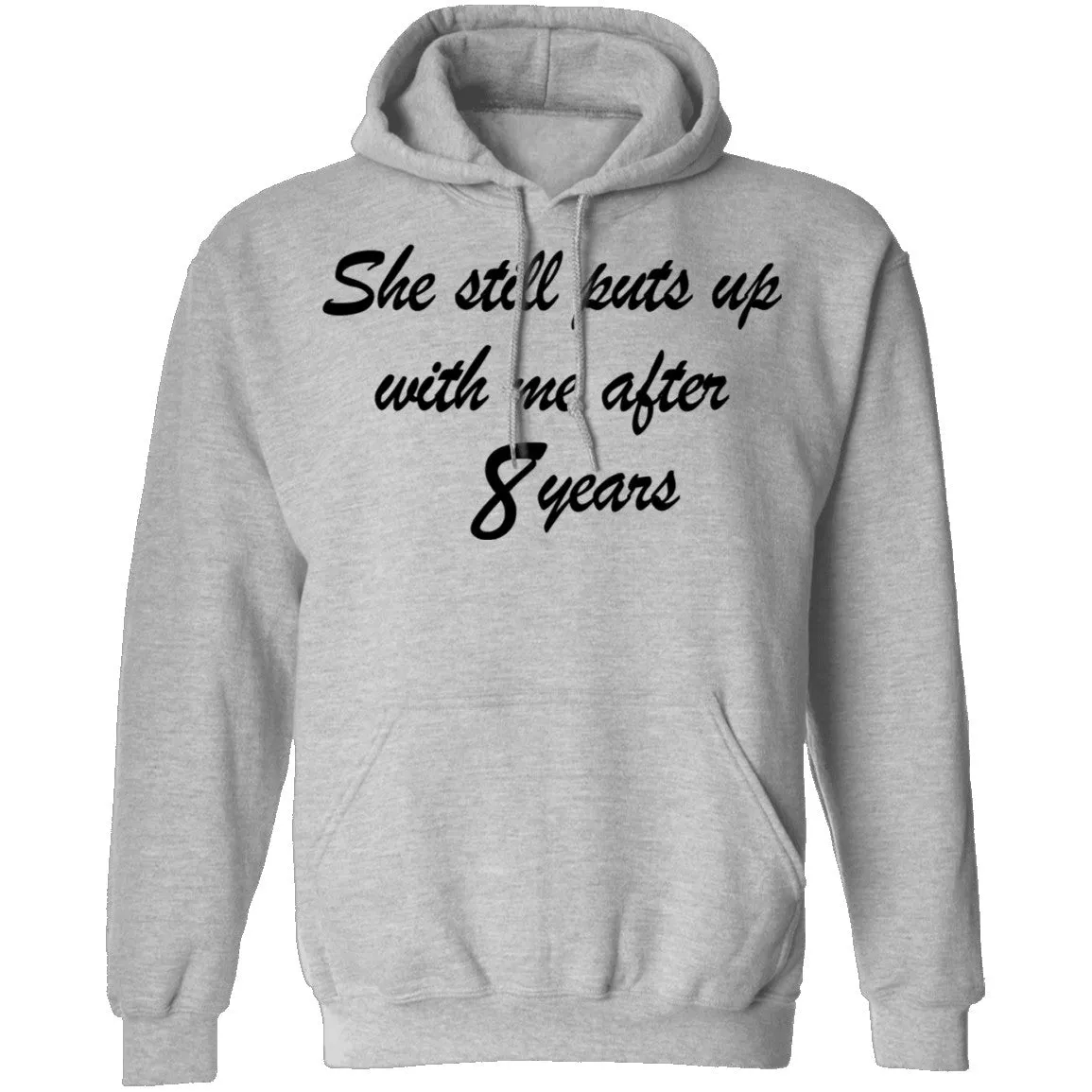 She Still Puts Up With Me After 8 Years T-Shirt