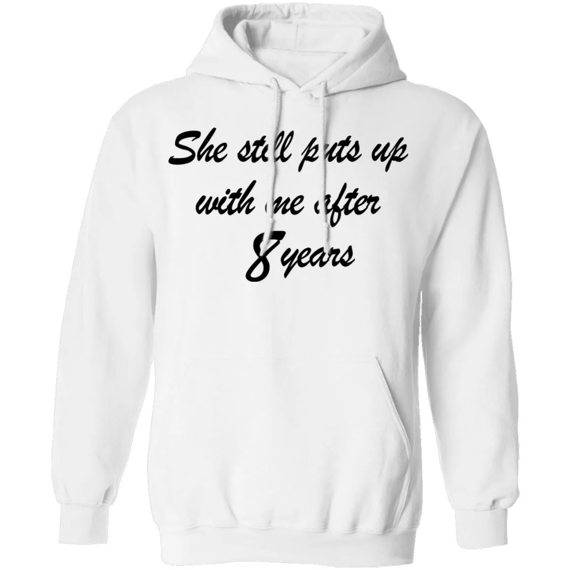 She Still Puts Up With Me After 8 Years T-Shirt