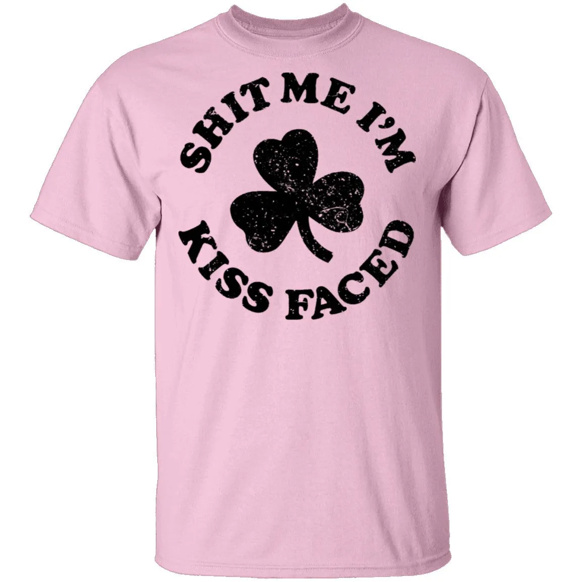 Shit Me I'm Kiss Faced T-Shirt