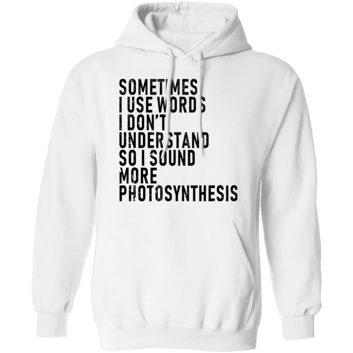 Sometimes I Use Words I Don't Understand Sound More Photosynthesis T-Shirt
