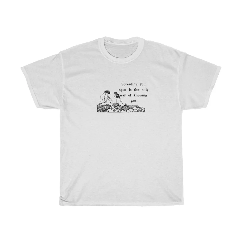 Spreading You Open tee shirt