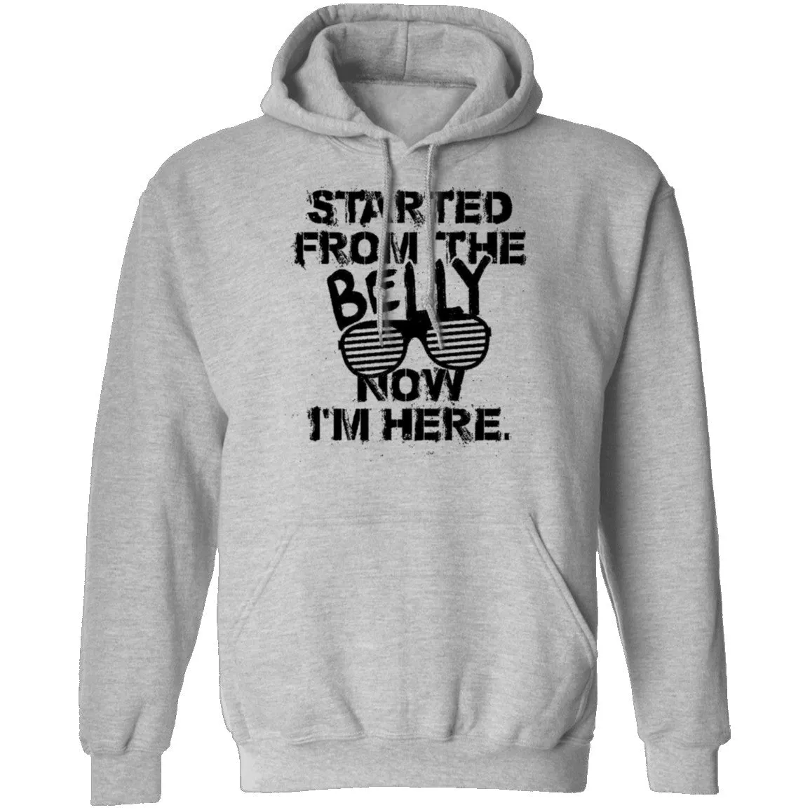 Started From The Belly Now I'm Here T-Shirt