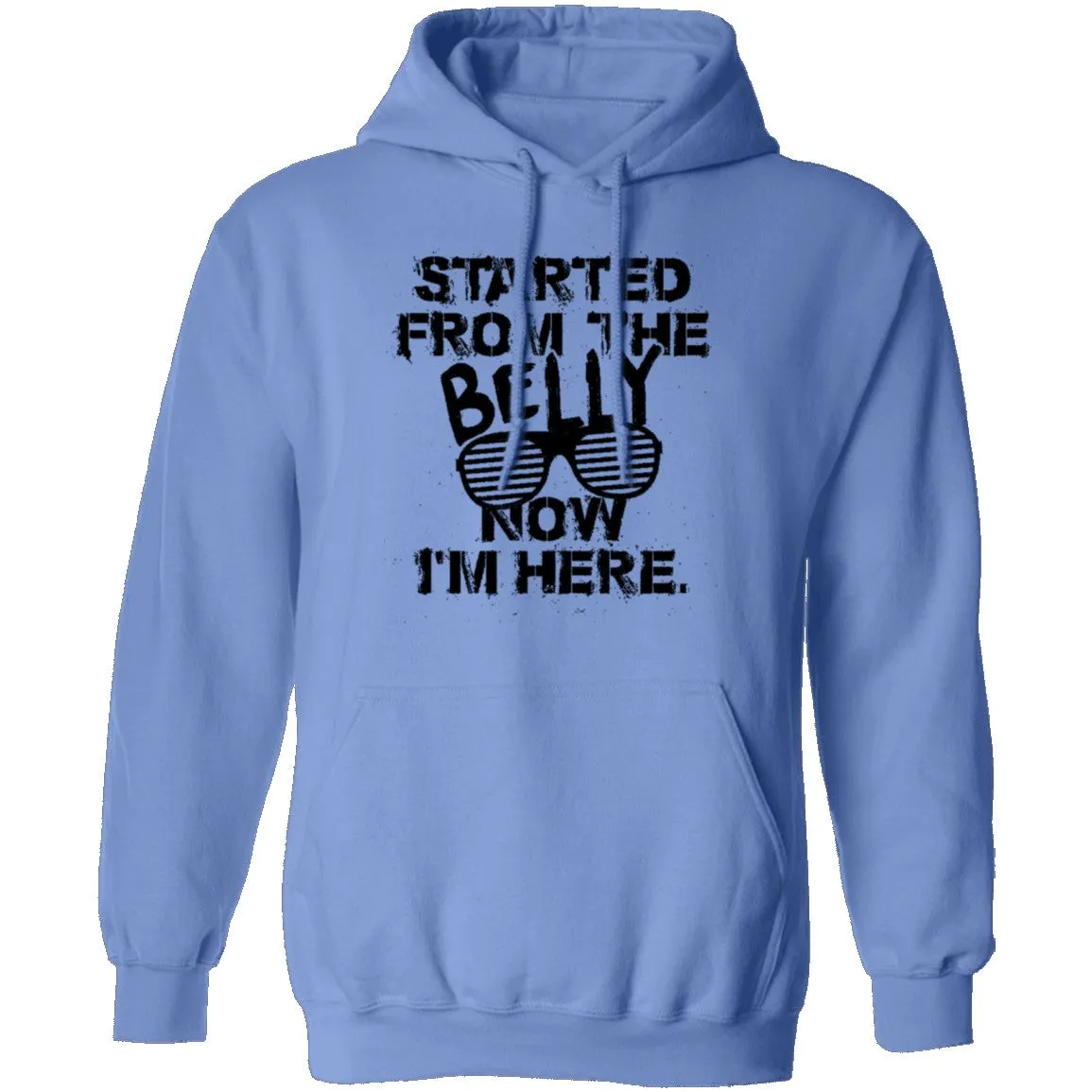 Started From The Belly Now I'm Here T-Shirt