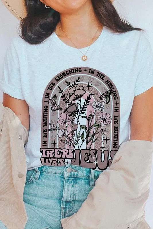 There Was Jesus Graphic Tee