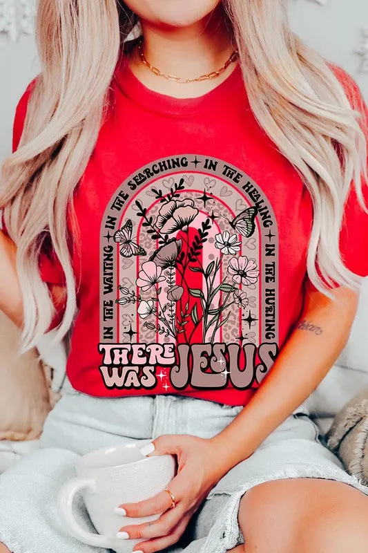 There Was Jesus Graphic Tee