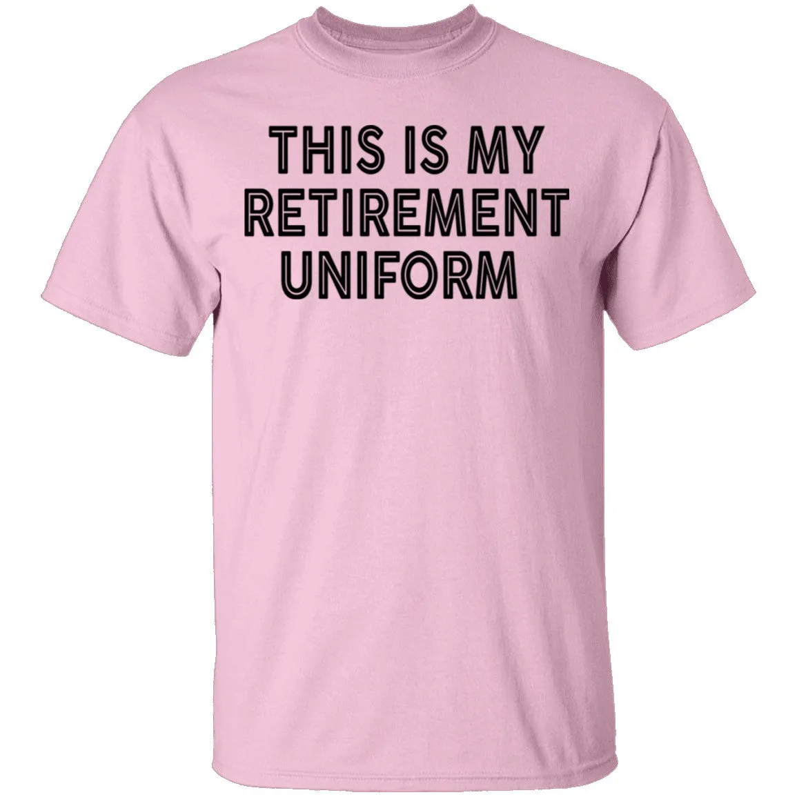 This Is My Retirement Uniform copy T-Shirt