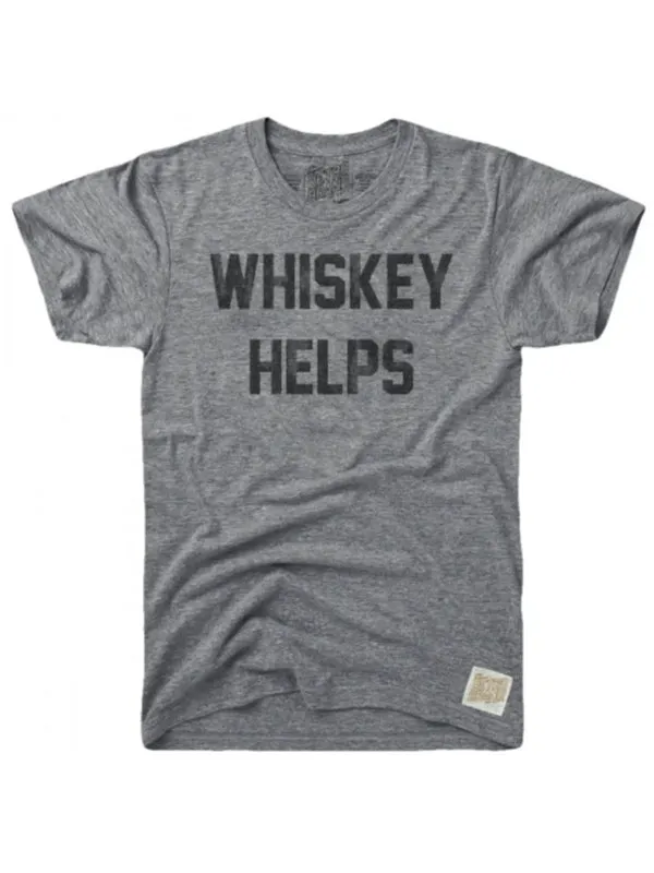 Whiskey Helps T-Shirt