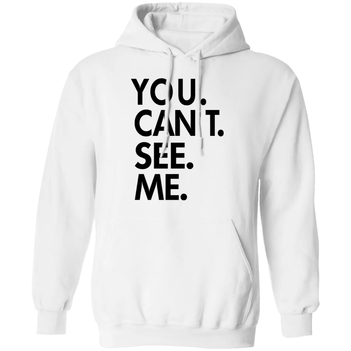 You Can't See Me T-Shirt